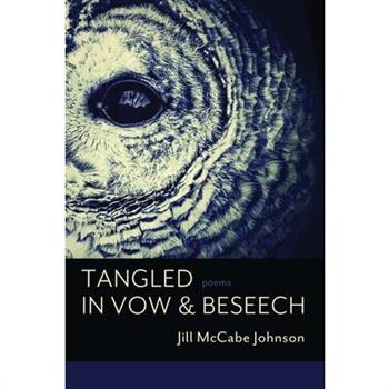 Tangled in Vow & Beseech