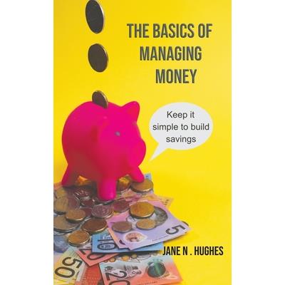 The Basics of Managing Money