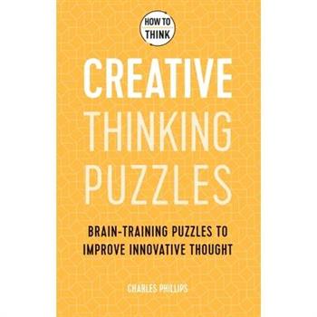 How to Think: Creative Thinking Puzzles