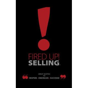 Fired Up! Selling