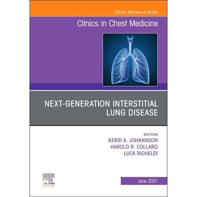 Next-Generation Interstitial Lung Disease, an Issue of Clinics in Chest Medicine