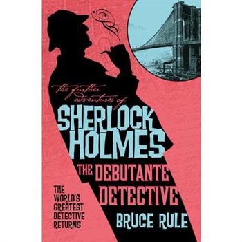 The Further Adventures of Sherlock Holmes - The Debutante Detective
