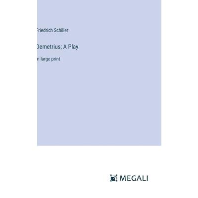 Demetrius; A Play Demetrius; A Play