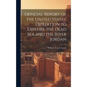Official Report of the United States' Expedition to Explore the Dead Sea and the River Jordan