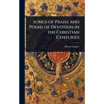 Songs of Praise and Poems of Devotion in the Christian Centuries