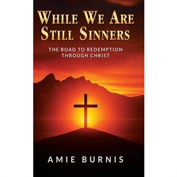 While We Are Still Sinners