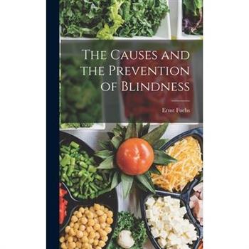 The Causes and the Prevention of Blindness