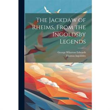 The Jackdaw of Rheims, From the Ingoldsby Legends