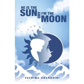 He Is the Sun and I’m the Moon