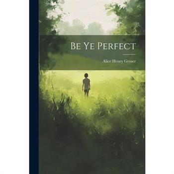Be Ye Perfect