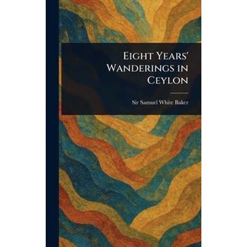 Eight Years' Wanderings in Ceylon