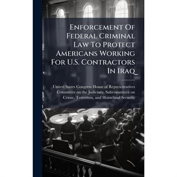 Enforcement Of Federal Criminal Law To Protect Americans Working For U.S. Contractors In Iraq