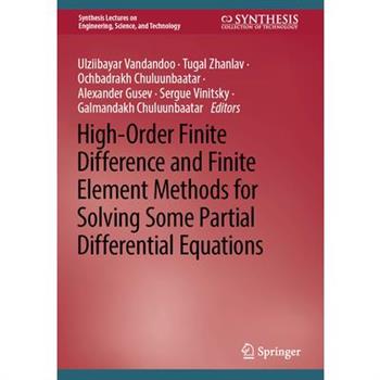 High-Order Finite Difference and Finite Element Methods for Solving Some Partial Differential Equations