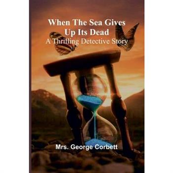 When The Sea Gives Up Its Dead