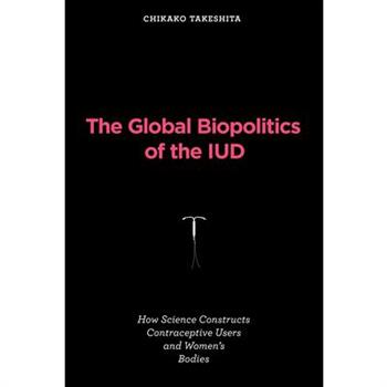 The Global Biopolitics of the IUD