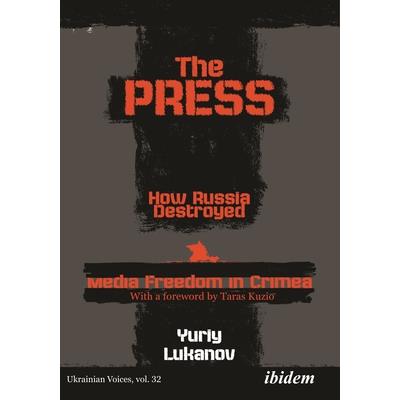 The Press: How Russia Destroyed Media Freedom in Crimea