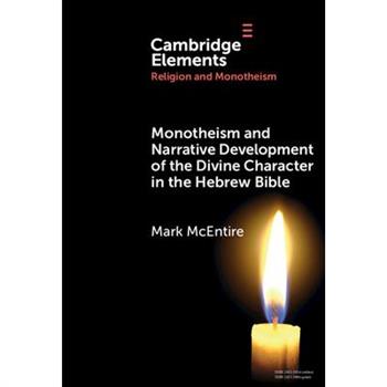 Monotheism and Narrative Development of the Divine Character in the Hebrew Bible