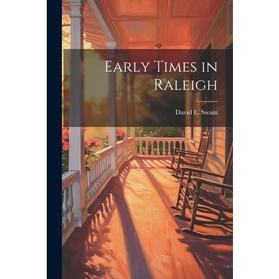 Early Times in Raleigh