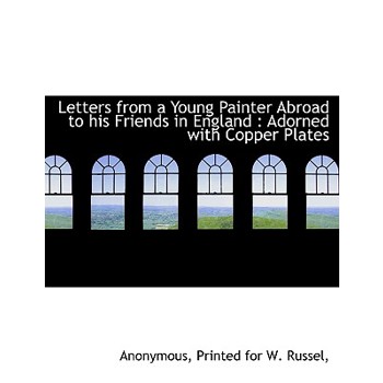 Letters from a Young Painter Abroad to His Friends in England