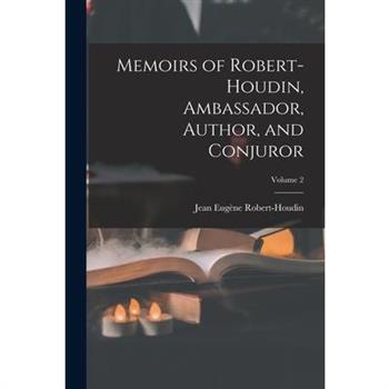Memoirs of Robert-Houdin, Ambassador, Author, and Conjuror; Volume 2