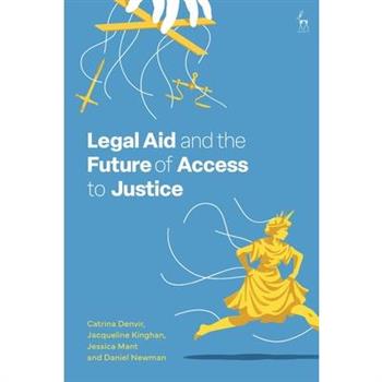 Legal Aid and the Future of Access to Justice