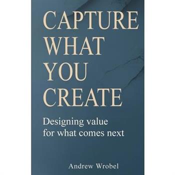 Capture What You Create