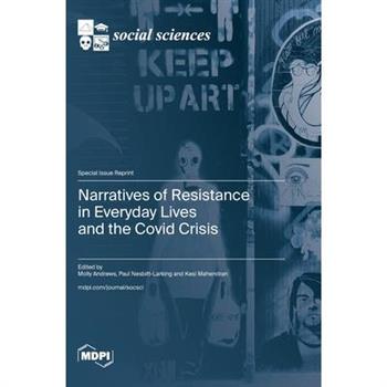 Narratives of Resistance in Everyday Lives and the Covid Crisis