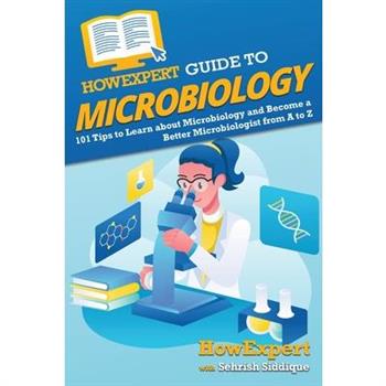 HowExpert Guide to Microbiology