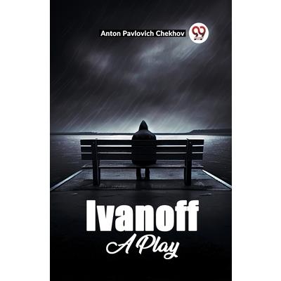 Ivanoff A Play Ivanoff A Play