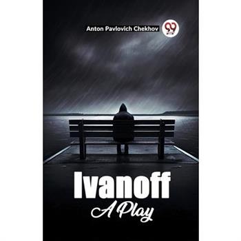 Ivanoff A Play Ivanoff A Play