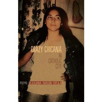 Crazy Chicana in Catholic City