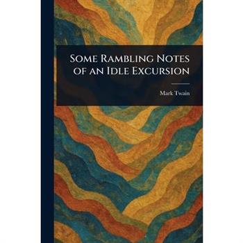 Some Rambling Notes of an Idle Excursion