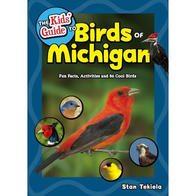 The Kids?Guide to Birds of Michigan