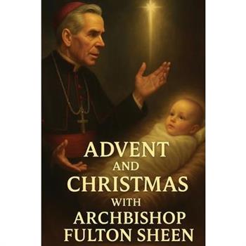 Advent and Christmas with Archbishop Fulton Sheen