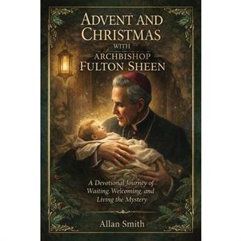 Advent and Christmas with Archbishop Fulton Sheen