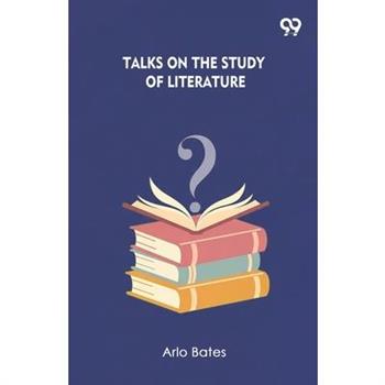 Talks On The Study Of Literature