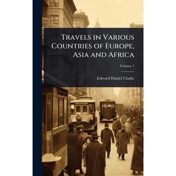 Travels in Various Countries of Europe, Asia and Africa