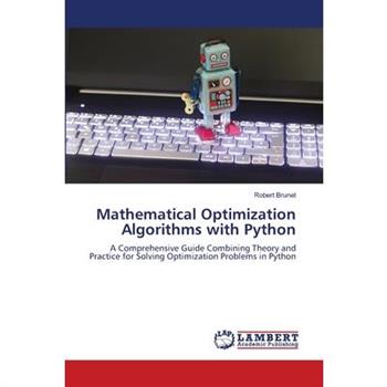 Mathematical Optimization Algorithms with Python