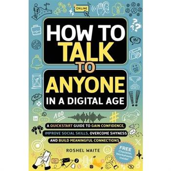 How to Talk to Anyone in a Digital Age