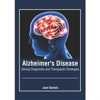 Alzheimer's Disease: Clinical Diagnostic and Therapeutic Strategies
