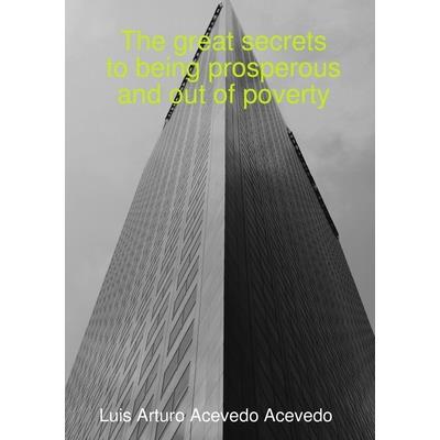 The great secrets to being prosperous and out of poverty