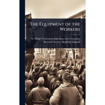 The Equipment of the Workers