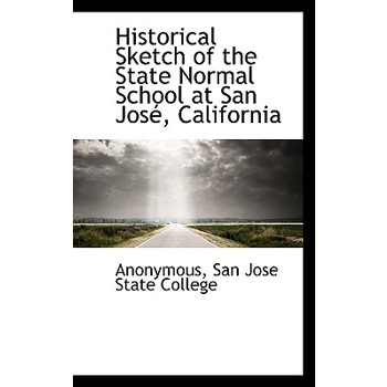Historical Sketch of the State Normal School at San Jos, California