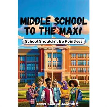 Middle School to the Max!