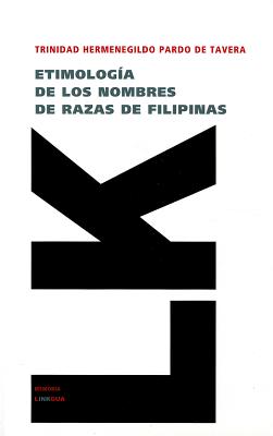 Etimologias de los nombres de razas de Filipinas/ Etymology of the names of the Philippine