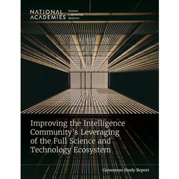 Improving the Intelligence Community's Leveraging of the Full Science and Technology Ecosystem