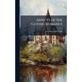Aspects of the Gothic Romance