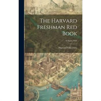 The Harvard Freshman Red Book; Volume 1913
