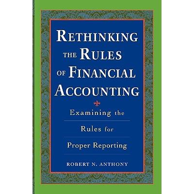 Rethinking the Rules of Financial Accounting