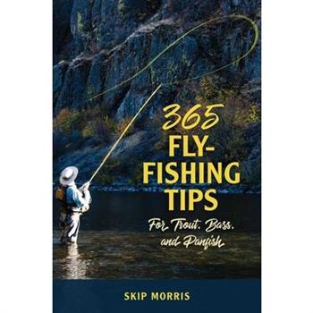 365 Fly-fishing Tips for Trout, Bass, and Panfish
